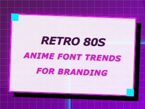 Anime Branding with Retro 80s Font Style Trends
