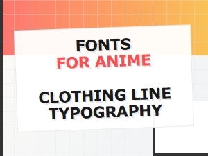 Designing Distinctive Typography for Anime Merchandise