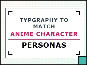 Typography for Anime Character Personas