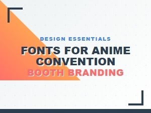 A Guide to Anime Convention Booth Fonts