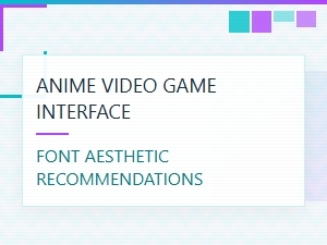 Selecting Fonts for Anime Game Interface Design